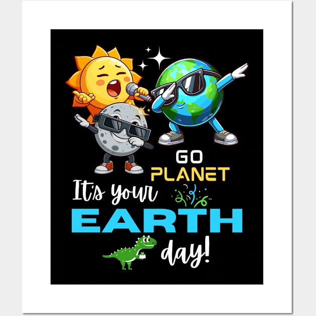 Go Planet Its Your Earth Day Wall Art by Etopix